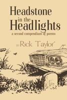 Headstone in the Headlights: A Second Compendium of Poems 0578416883 Book Cover