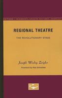 Regional Theatre: The Revolutionary Stage (A Da Capo paperback) 0816606757 Book Cover