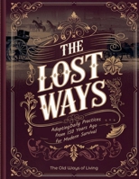 The Old Ways of Living: Adopting Daily Practices from 150 Years Ago for Modern Survival B0DSWMJDT1 Book Cover