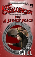 Vic: A Savage Place (Incredible Adventures of Vic Challenger) 1889823910 Book Cover