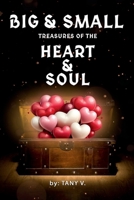 Big & Small Treasures of the Heart and Soul B0D551BKQD Book Cover