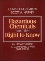 Hazardous Chemicals and the Right to Know: An Updated Guide to Compliance with SARA Title III 0070269068 Book Cover