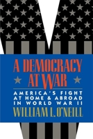 A Democracy at War: America's Fight at Home and Abroad in World War II 0674197372 Book Cover