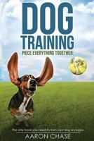 Dog Training: The only book you need to train your dog or puppy 1544978510 Book Cover