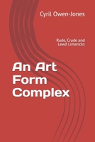 An Art Form Complex: Rude, Crude and Lewd Limericks B0FCC3BF9P Book Cover