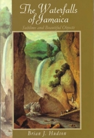 Waterfalls of Jamaica: Sublime and Beautiful Objects 9766401020 Book Cover