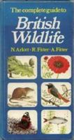 The Complete Guide to British Wildlife (Collins Handguides) 0002192128 Book Cover