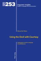 Using the Devil with Courtesy: Shakespeare and the Language of (Im)Politeness 3034323158 Book Cover