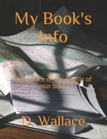 My Fiction Book's Info: Keep track of your details for each book in your series. 1097163679 Book Cover