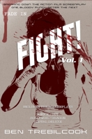 FADE IN: VOLUME ONE: FIGHT B099C4V7KB Book Cover