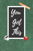 You Got This: A Cute Chalkboard themed School Note Book For Teachers 1089717717 Book Cover