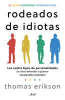 Rodeados de idiotas: Los cuatro tipos de personalidades (o cómo entender a quienes cuesta tanto entender) / Surrounded by Idiots (Spanish Edition) 6075699988 Book Cover