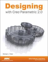 Designing with Creo Parametric 2.0 158503827X Book Cover