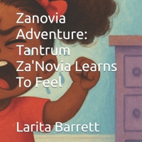 Zanovia Adventure: Tantrum Za'Novia Learns To Feel B0FLWHLFGL Book Cover