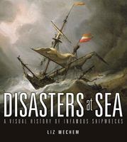 Disasters at Sea: A Visual History of Infamous Shipwrecks 0843708549 Book Cover