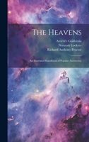 The Heavens: An Illustrated Handbook of Popular Astronomy 1020692383 Book Cover