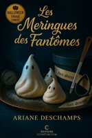 Les Meringues des Fantômes: cosy mystery gourmand - des fantômes tout en sucre (French Edition) B0FRXMGSYB Book Cover