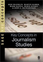 Key Concepts in Journalism Studies (SAGE Key Concepts series) 0761944826 Book Cover