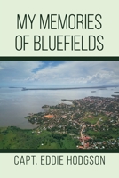MY MEMORIES OF BLUEFIELDS 196492135X Book Cover