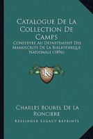 Catalogue De La Collection De Camps: Conservee Au Departement Des Manuscrits De La Bibliotheque Nationale (1896) 1160823111 Book Cover