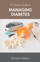 A Concise Guide to Managing Diabetes B0DW8MCBCN Book Cover