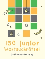 150 Junior Wortsuchrätsel: Gedächtnistraining B0BF2XK2V5 Book Cover