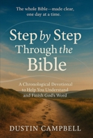 Step by Step Through the Bible: A Chronological Devotional to Help You Understand and Finish God's Word B0G5N9QKKD Book Cover
