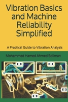 Vibration Basics and Machine Reliability Simplified: A Practical Guide to Vibration Analysis B08L3Q69RJ Book Cover