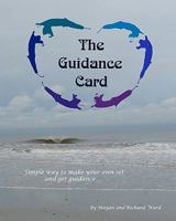 The Guidance Card: A simple way to create your own set and get guidance 1456334166 Book Cover