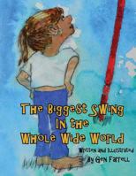 The Biggest Swing in the Whole Wide World 150084845X Book Cover