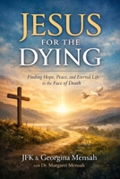 Jesus for the Dying B0GPD667MB Book Cover