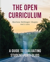 The Open Curriculum: A Guide to Evaluating Student Portfolios B0CMZ41RS5 Book Cover