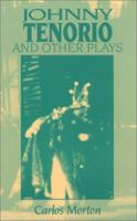 Johnny Tenorio and Other Plays 1558850473 Book Cover