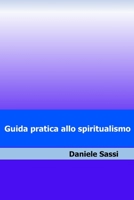 Guida pratica allo spiritualismo 1077076487 Book Cover