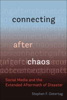 Connecting After Chaos: Social Media and the Extended Aftermath of Disaster 1479815306 Book Cover