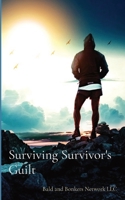 Surviving Survivor's Guilt 1087977789 Book Cover