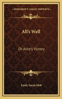 All's Well (Large Print Edition) 1517146240 Book Cover