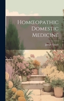 Homoeopathic Domestic Medicine 1020646098 Book Cover