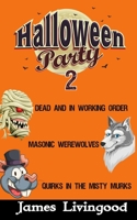 Halloween Party 2: Three Classic Monsters with a Twist (Mummies, Werewolves, and Other Creatures) 1696289335 Book Cover