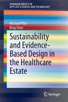 Sustainability and Evidence-Based Design in the Healthcare Estate 3642392024 Book Cover