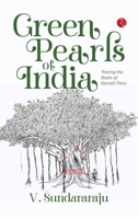 Green Pearls of India: Tracing the Roots of Sacred Trees 9357025405 Book Cover