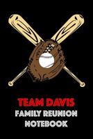 Team Davis Family Reunion Notebook: Guest Book for Family Assemblies, Homecoming Celebrations and Get Togethers 1096357895 Book Cover