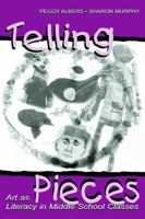 Telling Pieces: Art as Literacy in Middle School Classes 080583463X Book Cover