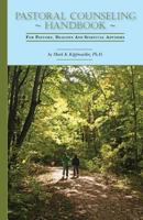 Pastoral Counseling Handbook: For Pastors, Deacons and Spiritual Advisors 1494890593 Book Cover