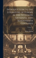 Introduction to the Literature of Europe in the Fifteenth, Sixteenth, and Seventeenth Centuries; Volume 3-4 1020482885 Book Cover