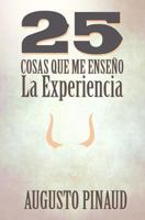 25 Cosas que me ense�o la Experiencia 1493642359 Book Cover