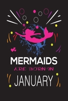 Mermaids Are Born in January: Happy mermaids birthday gifts for girls, Journal \ Notebook Gift for birthday, Christmas valentine, Thanksgiving 1695628004 Book Cover