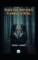 Verbotene Horizonte - Flammen im Nebel: Band 1 (German Edition) B0FFBQTKPL Book Cover