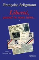 Liberté, quand tu nous tiens... 2213605572 Book Cover