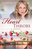 Heart Throbs: A Romantic Comedy 1539376567 Book Cover
